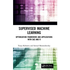 Supervised Machine Learning: Optimization Framework and Applications with SAS and R Hardcover, CRC Press, English, 9780367277321