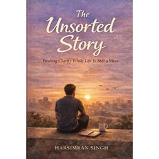 (英文圖書)The Unsorted Story: Finding Clarity While Life Is Still a Mess 平裝版, Independently Published, 英文