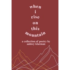 (영문도서)when i rise on this moutain Paperback, Independently Published, English, 9798281824255