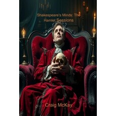 (영문도서)Shakespeare's Minds: The Hamlet Sessions: To Be or Not to Be: The Psychiatric Ch... Paperback, Independently Published, English, 9798282739671