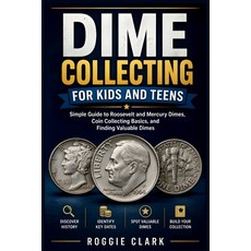 (英文圖書)Dime Collecting for Kids and Teens: Simple Guide to Roosevelt and Mercury Dimes ... 平裝版, Bounce Rank, 英文