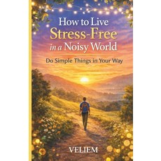 (영문도서)The Art of Living Without Stress: How to reclaim your time protect your energy ... Paperback, Independently Published, English, 9798243380195