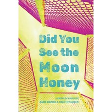 (영문도서)Did You See the Moon Honey: A Crown of Haibun Paperback, Fungible Editions, English, 9781961694026