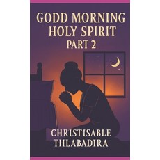 (영문도서)Good Morning Holly Spirit Paperback, Independently Published, English, 9798355787158