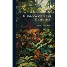 (영문도서)Handbook of Plant Dissection Hardcover, Hutson Street Press, English, 9781023881029