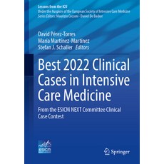(영문도서) Best 2022 Clinical Cases in Intensive Care Medicine: From the Esicm Next Committee Clinical C... Hardcover, Springer, English, 9783031363979