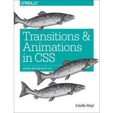 (영문도서) Transitions and Animations in CSS: Adding Motion with CSS Paperback, O'Reilly Media, English, 9781491929889