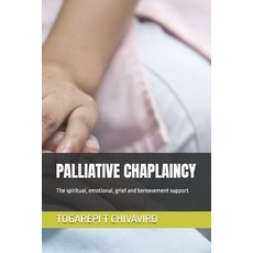 (영문도서) Palliative Chaplaincy: The spiritual emotional grief and bereavement support Paperback, Independently Published, English, 9798311392204