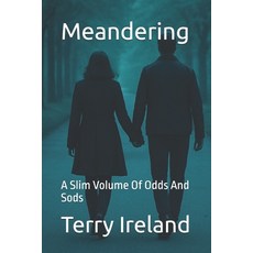 (영문도서)Meandering: A Slim Volume Of Odds And Sods Paperback, Independently Published, English, 9798278446408