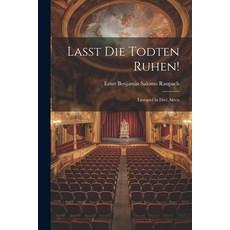 (영문도서) Lasst Die Todten Ruhen!: Lustspiel in Drei Akten Paperback, Legare Street Press, English, 9781021681881