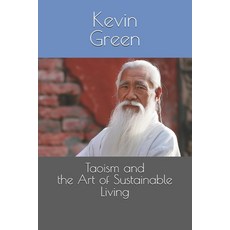 (영문도서) Taoism and the Art of Sustainable Living Paperback, Independently Published, English, 9798324610654