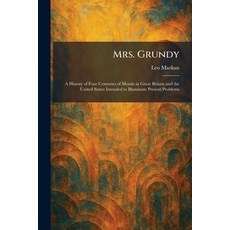 (英文圖書)Mrs. Grundy: A History of Four Centuries of Morals in Great Britain and the Unit... 平裝版, Tradd Street Press, 英文