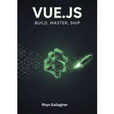 (영문도서)Vue.Js: Build Master Ship Paperback, Independently Published, English, 9798274610865