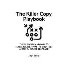 (영문도서) The Killer Copy Playbook: The Ultimate AI-Powered Masterclass From The Greatest... Paperback, Independently Published, English, 9798301288388