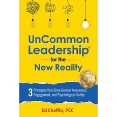 (영문도서) UnCommon Leadership(R) for the New Reality: 3 Principles That Drive Greater Awareness Engage... Paperback, Uncommon Leadership Institu..., English, 9798986174907