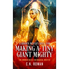 (영문도서)A Hidden Witch's Spell for Making a Tiny Giant Mighty Paperback, Vinci Books Ltd, English, 9781036710248