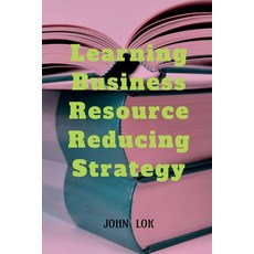 (영문도서) Learning Business Resource Reducing Strategy Paperback, Notion Press, English, 9798889518105