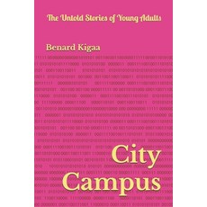 (영문도서) City Campus: The Untold Stories of Young Adults Paperback, Independently Published, English, 9798332323461