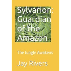 (英文圖書)Sylvarion: Guardian of the Amazon: The Jungle Awakens 平裝版, Independently Published, 英文