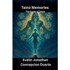(英文圖書)Taino Memories: The Guide of Zetpo 平裝版, Evelin Jonathan Concepcion ..., 英文