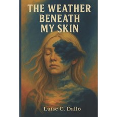 (英文圖書)The Weather Beneath My Skin 平裝版, Independently Published, 英文