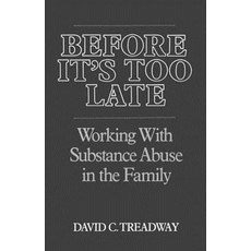 (영문도서) Before It's Too Late: Working with Substance Abuse in the Family Paperback, W. W. Norton & Company, English, 9780393700688