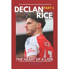 (영문도서)Declan Rice: The Heart of a Lion (Part 1) Paperback, Independently Published, English, 9798276748689