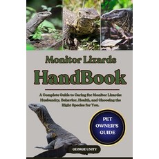 (영문도서)Monitor Lizards Handbook: A Complete Guide to Caring for Monitor Lizards: Husban... Paperback, Independently Published, English, 9798294155551