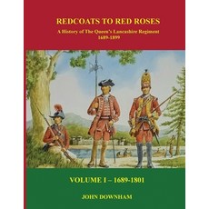 (영문도서)Red Coats to Red Roses: LOYALLY THEY SERVED: The History of the Queen's Lancashi... Paperback, John Downham, English, 9781968966928