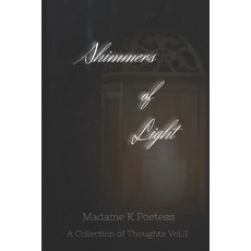 (영문도서) Shimmers of Light: A Collection of Thoughts Vol.II Paperback, Independently Published, English, 9798505823118