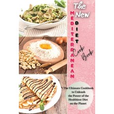 The New Mediterranean Diet Cookbook: The Ultimate Cookbook to Unleash the Power of the Healthiest Di... Paperback, Pamela Hartley, English, 9781802357806