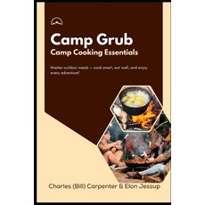 (英文圖書)Camp Grub: Camp Cooking Essentials - Master Outdoor Meals 平裝版, Independently Published, 英文