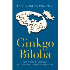 (영문도서) Ginkgo Biloba: Is It Worth the Money? Do Scientific Evidence Support It? Paperback, Trafford Publishing, English, 9781698708416