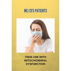 ME/CFS Patients: Their Link With Mitochondrial Dysfunction: What Kind Of Doctor Diagnoses Chronic Fa... Paperback, Independently Published, English, 9798740427393