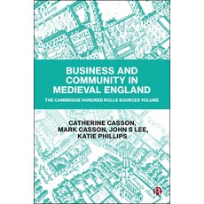 Business and Community in Medieval England: The Cambridge Hundred Rolls Source Volume Hardcover, Bristol University Press