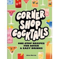 (영문도서) Corner Shop Cocktails: One-Stop Recipes for Quick & Easy Drinks Hardcover, Hamlyn (UK), English, 9780600638247