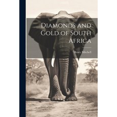 (영문도서) Diamonds and Gold of South Africa Paperback, Legare Street Press, English, 9781021648242