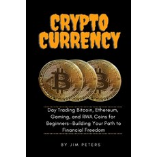 (영문도서) Cryptocurrency: Day Trading Bitcoin Ethereum Gaming and RWA Coins for Beginn... Paperback, Independently Published, English, 9798343686142
