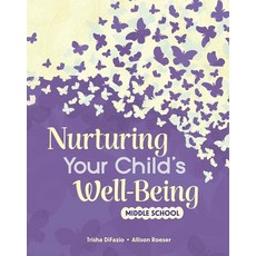 (영문도서) Nurturing Your Child's Well-Being: Middle School Paperback, Shell Education Pub, English, 9798765977255