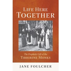(영문도서)Life Here Together: The Prophetic Gift of the Tibhirine Monks Volume 305 Paperback