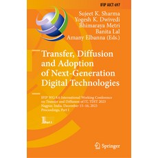 (영문도서) Transfer Diffusion and Adoption of Next-Generation Digital Technologies: Ifip Wg 8.6 Interna... Hardcover, Springer, English, 9783031501876