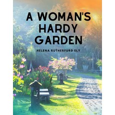 (영문도서) A Woman's Hardy Garden Paperback, Dennis Vogel, English, 9781805478126