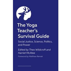 (영문도서) The Yoga Teacher's Survival Guide: Social Justice Science Politics and Power Paperback, Singing Dragon, English, 9781805011668