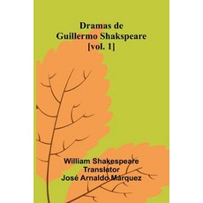 (영문도서)Dramas De Guillermo Shakspeare [Vol. 1] Paperback, Alpha Edition, English, 9789373058023