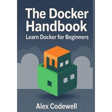 (英文圖書)The Docker Handbook - Learn Docker for Beginners 平裝版, Independently Published, 英文