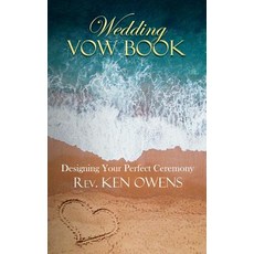 (영문도서) Wedding Vow Book: Designing Your Perfect Ceremony Paperback, Kenneth Owens, English, 9780989088930