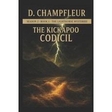 (外文書)The Kickapoo Codicil: Season 2 Book 1 The Lighthorse Mysteries Paperback, Independently Published, English