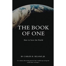 (영문도서)The Book of One How to Save The World. It is about alleviating poverty but I en... Hardcover, Spines, English, 9798900028439