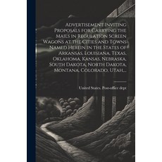 (영문도서) Advertisement Inviting Proposals for Carrying the Mails in Regulation Screen Wagons at the Ci... Paperback, Legare Street Press, English, 9781022435285