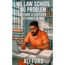 (영문도서)No Law School - No Problem: Become A Certified Attorney & Win Paperback, Independently Published, English, 9798289393364